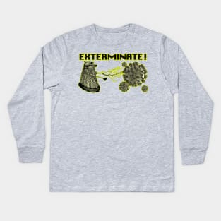 Exterminate Covid! Kids Long Sleeve T-Shirt